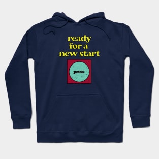 ready for a new start Hoodie